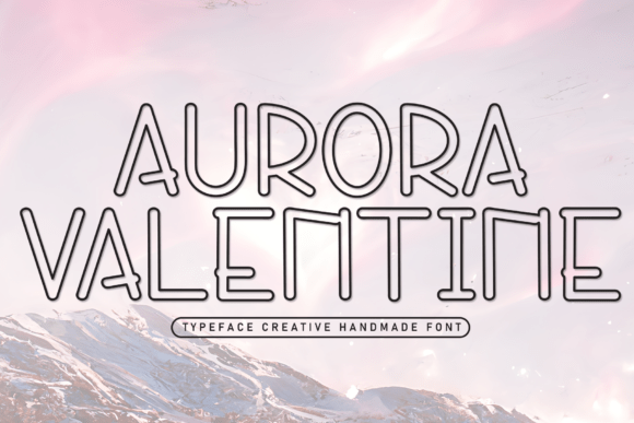 Aurora Valentine: A Playful Display Font for Marketers