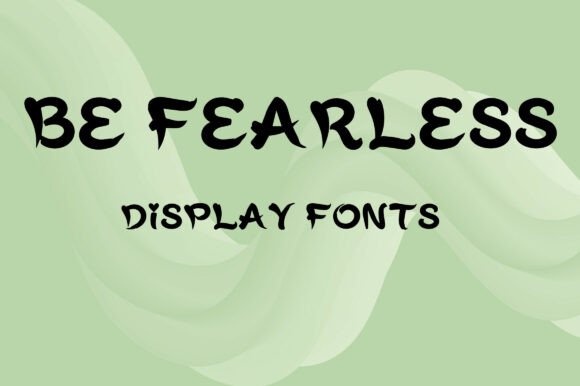 Be Fearless: A Bold Display Font for Branding