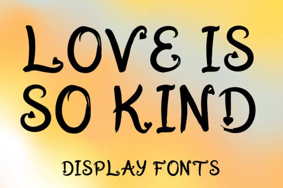 Love is so Kind: A Playful Display Font for Web Design